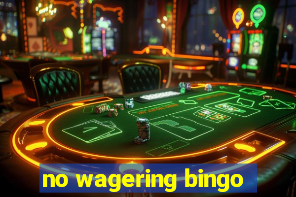 no wagering bingo