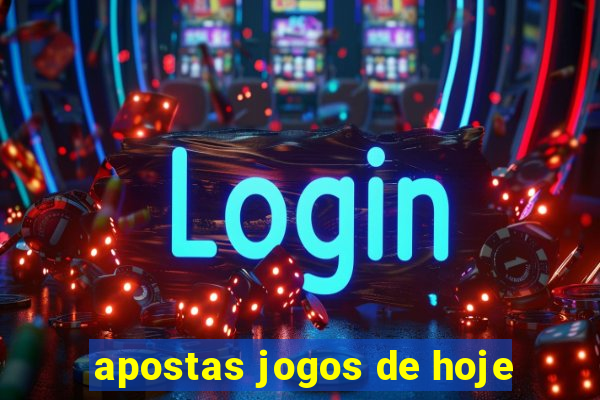 apostas jogos de hoje