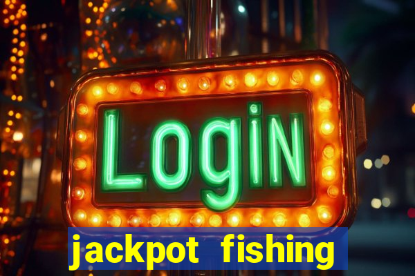 jackpot fishing como jogar