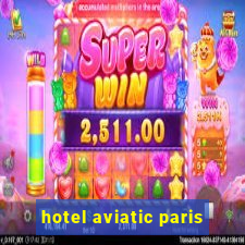 hotel aviatic paris