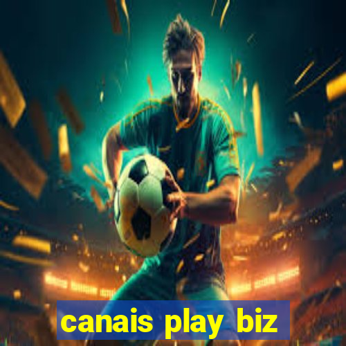 canais play biz