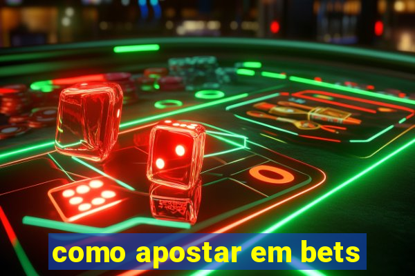 como apostar em bets