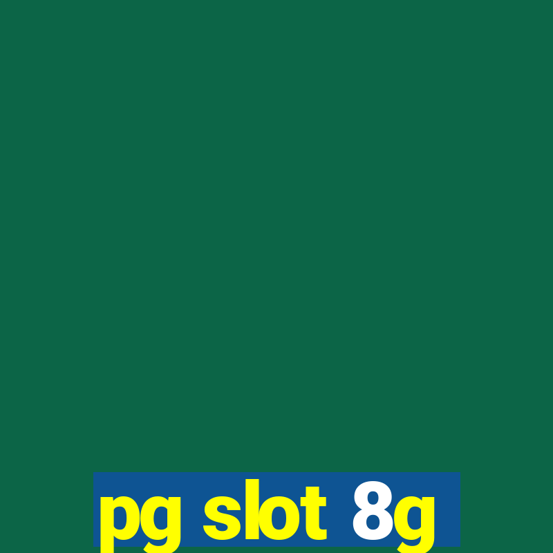 pg slot 8g