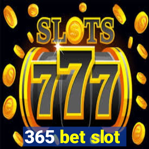 365 bet slot