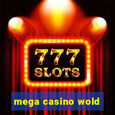 mega casino wold