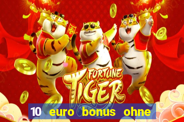 10 euro bonus ohne einzahlung online casino