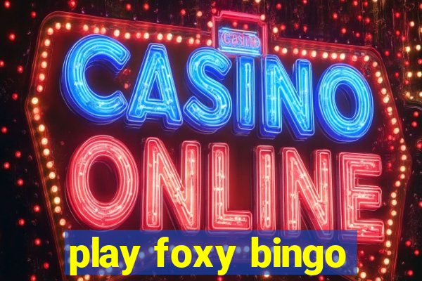 play foxy bingo