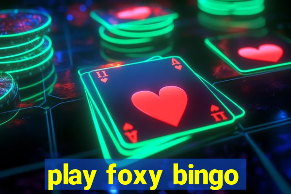 play foxy bingo