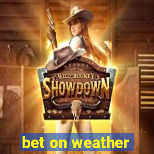 bet on weather