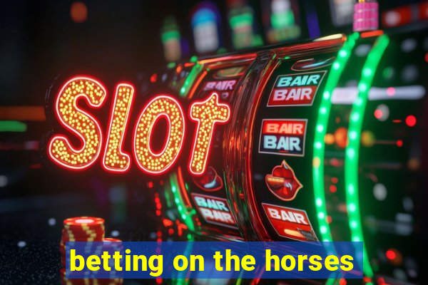 betting on the horses