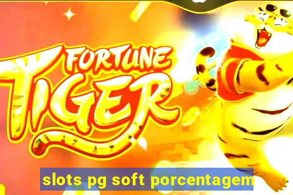 slots pg soft porcentagem