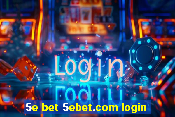 5e bet 5ebet.com login