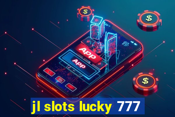 jl slots lucky 777