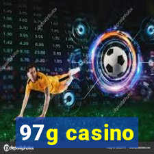 97g casino