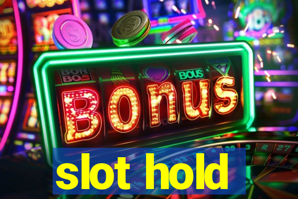 slot hold