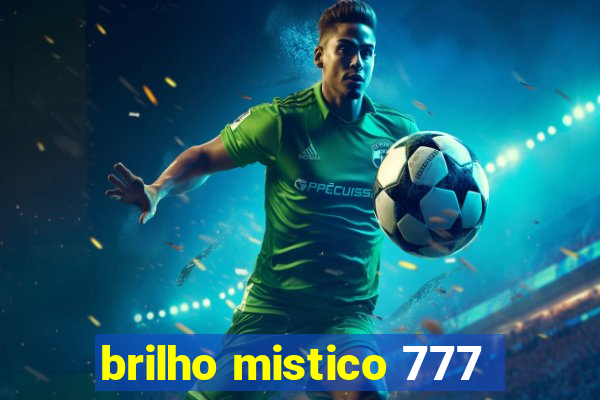 brilho mistico 777