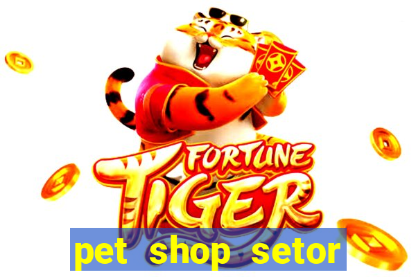 pet shop setor vila nova goiania