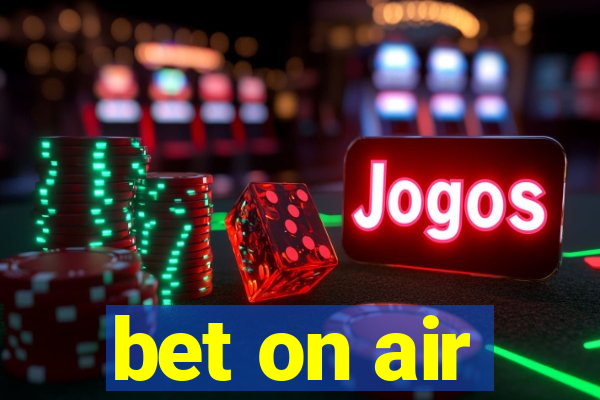 bet on air