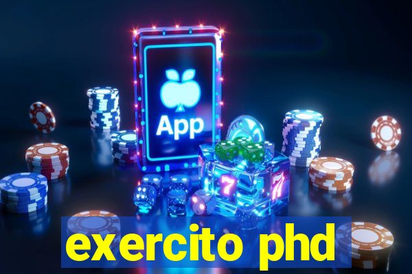 exercito phd