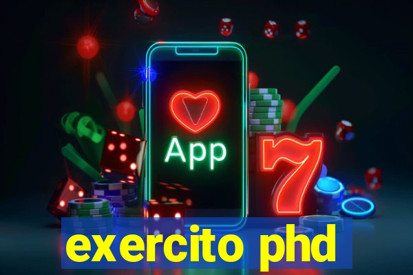 exercito phd