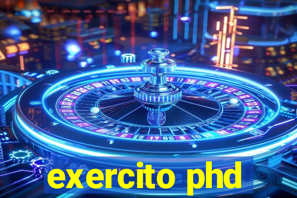 exercito phd