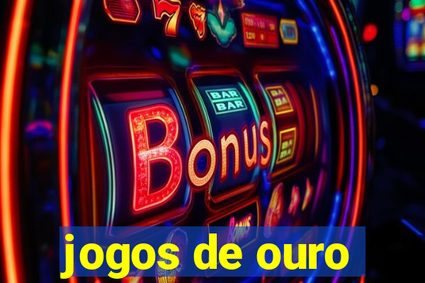 jogos de ouro