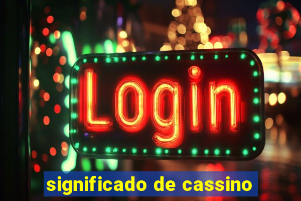 significado de cassino