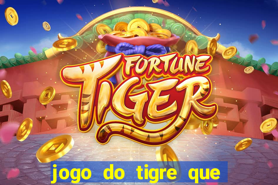 jogo do tigre que da b?nus