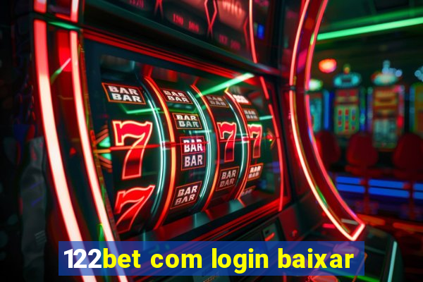 122bet com login baixar