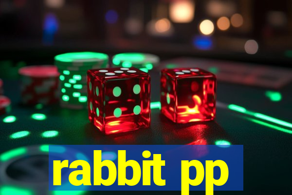 rabbit pp