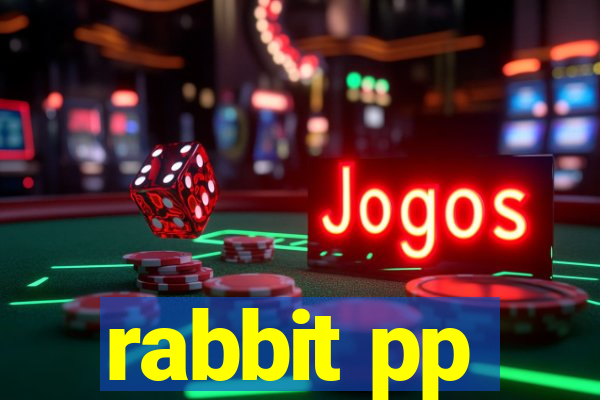 rabbit pp