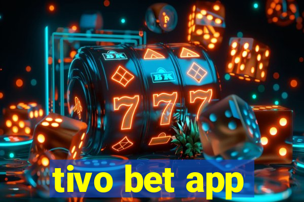 tivo bet app