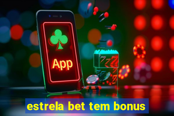 estrela bet tem bonus