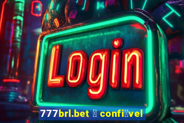 777brl.bet 茅 confi谩vel