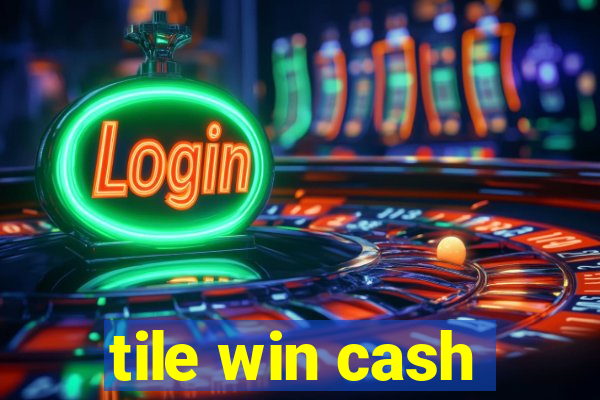 tile win cash