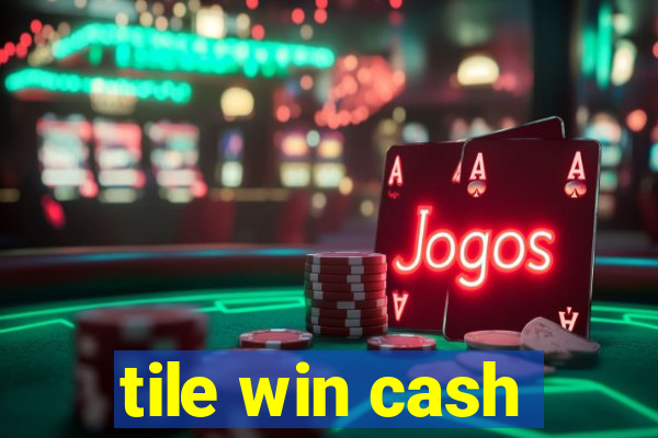 tile win cash