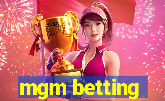 mgm betting