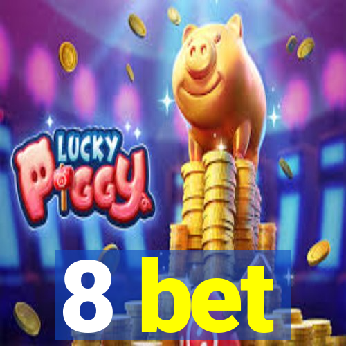 8 bet