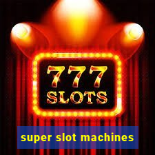 super slot machines