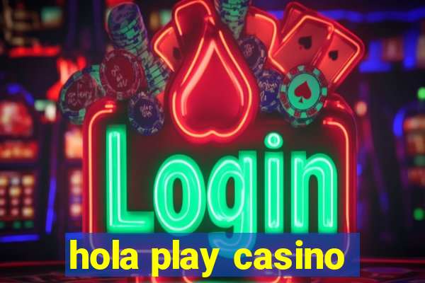 hola play casino