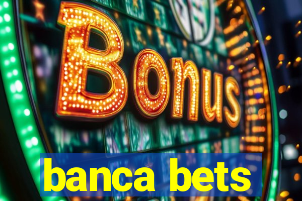 banca bets