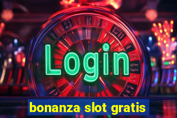 bonanza slot gratis