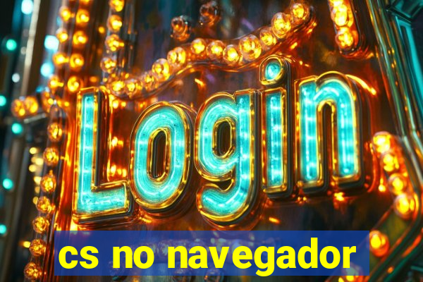 cs no navegador