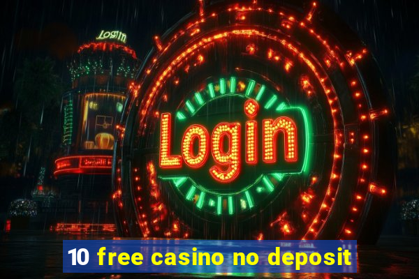 10 free casino no deposit