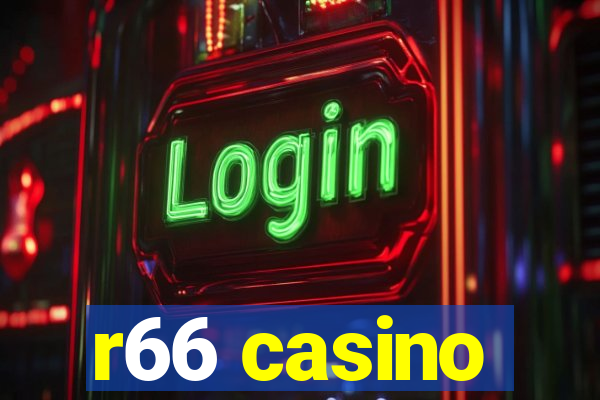 r66 casino