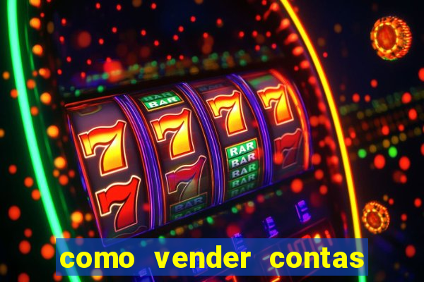 como vender contas de jogos