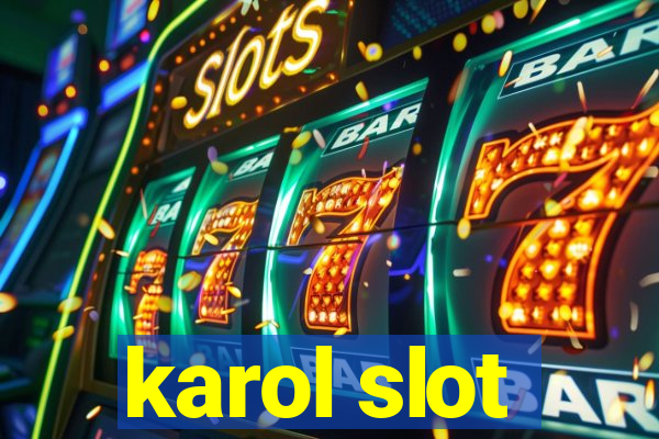 karol slot