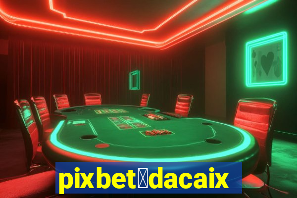 pixbet茅dacaixa