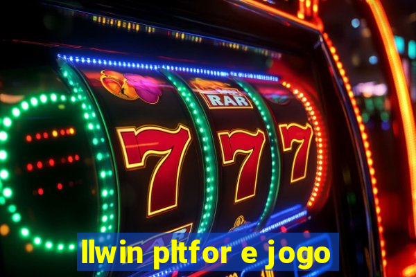 llwin pltfor e jogo