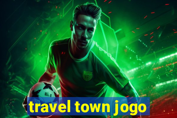 travel town jogo